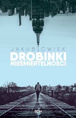 Drobinki nieśmiertelności - Jakub  Ćwiek