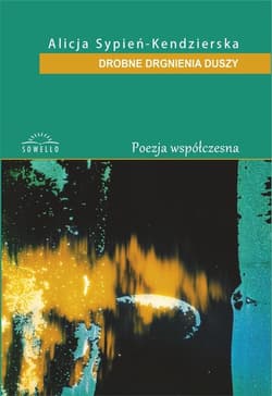 Drobne drgania duszy - Alicja Sypień-Kendzierska