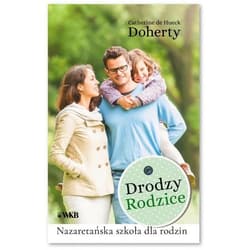 Drodzy Rodzice Nazaretańska szkoła dla rodzin - Catherine de Hueck Doherty