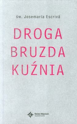 Droga Bruzda Kuźnia - Josemaria Escriva