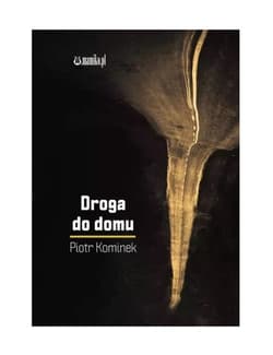 Droga do domu - Piotr Kominek