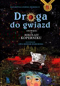Droga do gwiazd. Opowieść o Mikołaju Koperniku wyd. 2026 - Katarzyna Ziemnicka, Paweł Ziemnicki