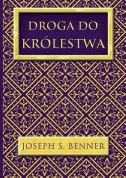 Droga do Królestwa - Joseph S. Benner