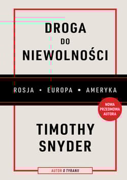 Droga do niewolności (wyd. 2, nowa przedmowa) - Timothy Snyder