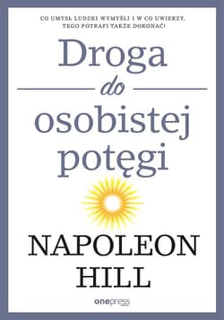 Droga do osobistej potęgi - Napoleon Hill