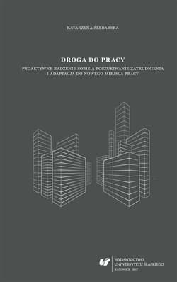 Droga do pracy. Proaktywne radzenie sobie... - Katarzyna Ślebarska