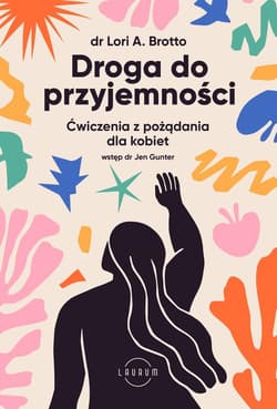 Droga do przyjemności Ćwiczenia z pożądania dla kobiet