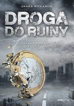 Droga do ruiny. Tajny plan globalnego kryzysu finansowego - ebook