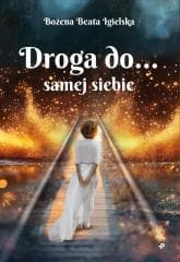 Droga do.. samej siebie - Bożena Beata Igielska