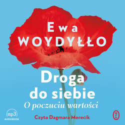 Droga do siebie. O poczuciu wartości - audiobook - Ewa Woydyłło