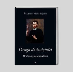 Droga do świętości W stronę doskonałości - Liguori Alfons Maria