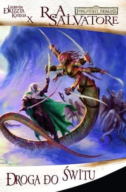 Droga do świtu Legenda Drizzta Księga X - Salvatore R. A.