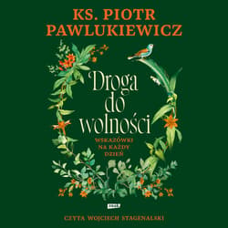 Droga do wolności - audiobook - ks. Pawlukiewicz Piotr