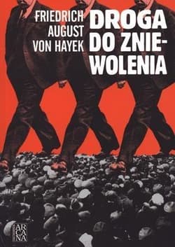 Droga do zniewolenia - Hayek Fridrich August