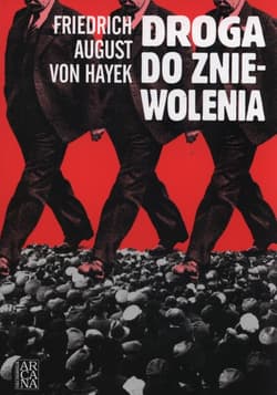 Droga do zniewolenia - Hayek Fridrich August