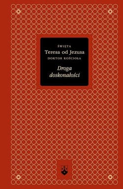 Droga doskonałości - Św. Teresa od Dzieciątka Jezus