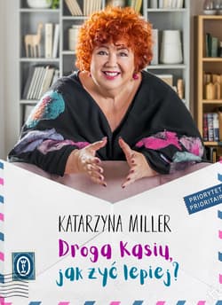 Droga Kasiu, jak żyć lepiej? - ebook - Katarzyna Miller