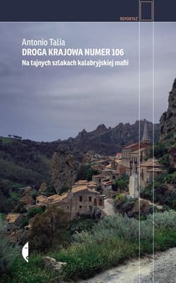 Droga krajowa numer 106 Na tajnych szlakach kalabryjskiej mafii - Antonio Talia