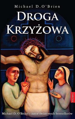 Droga Krzyżowa - Michael D. O’Brien