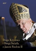 Droga Krzyżowa i Droga Światła z Janem Pawłem II