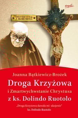 Droga krzyżowa i Zmartwychwstanie Chrystusa z ks. Dolindo Ruotolo - Joanna Bątkiewicz-Brożek