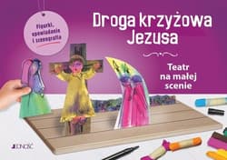 Droga krzyżowa Jezusa Teatr na małej scenie - Opracowanie Zbiorowe