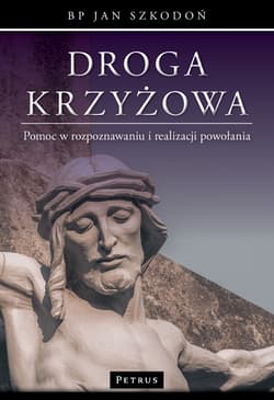 Droga krzyżowa. Pomoc w rozpoznawaniu i realizacji powołania - Jan Szkodoń