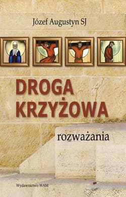 Droga Krzyżowa. Rozważania - Augustyn Józef