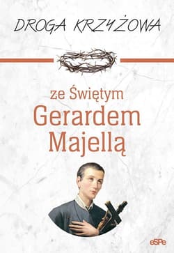 Droga krzyżowa ze Świętym Gerardem Majellą - Kędzierska - Zaporowska Magdalena