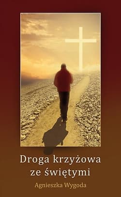 Droga Krzyżowa ze świętymi - Agnieszka Wygoda