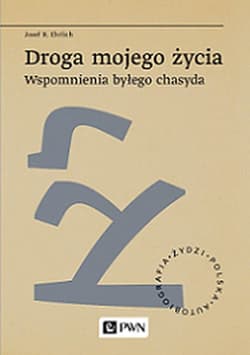 Droga mojego życia Wspomnienia byłego chasyda - Ehrlich Josef R.