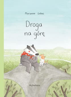 Droga na górę - Marianne Dubuc