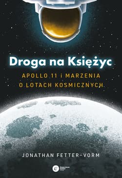 Droga na Księżyc. Apollo 11 i marzenia o lotach kosmicznych - Jonathan Fetter-Vorm