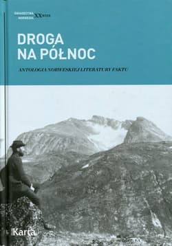 Droga na Północ. Antologia norweskiej literatury faktu