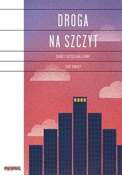 Droga na Szczyt Sekret szczęśliwej firmy