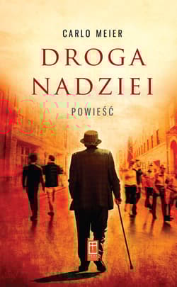 Droga nadziei Powieść - Carlo Meier