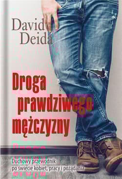 Droga prawdziwego mężczyzny - David Deida