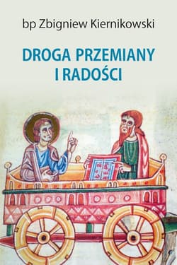 Droga przemiany i radości - Zbigniew Kiernikowski