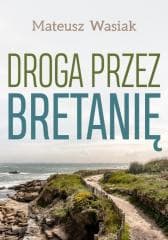 Droga przez Bretanię - Mateusz Wasiak