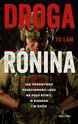 Droga Ronina Jak pokonywać przeciwności losu na polu bitwy, w biznesie i w życiu