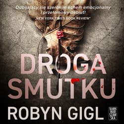 Droga smutku - audiobook - Robyn Gigl