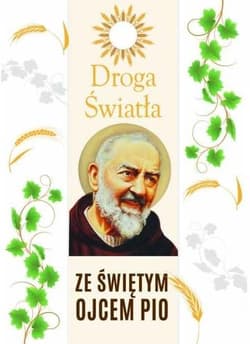 Droga Światła ze św. Ojcem Pio - Krawiec Robert