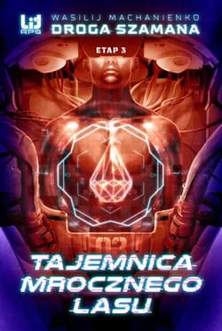 Droga Szamana Etap 3 Tajemnica Mrocznego Lasu - Wasilij Machanienko