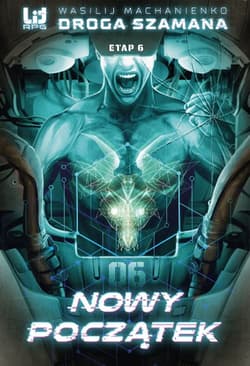 Droga Szamana. Etap 6: Nowy początek - Wasilij Machanienko