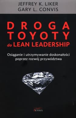 Droga Toyoty do Lean Leadership - K Liker Jeffrey, Convis Gary L.