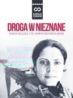 Droga w nieznane Kurdyjki walczące z tak zwanym Państwem Islamskim