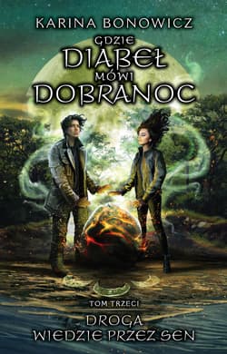 Droga wiedzie przez sen Gdzie diabeł mówi dobranoc Tom 3