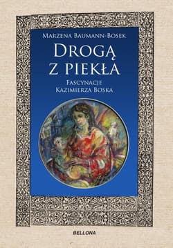 Drogą z piekła Fascynacje Kazimierza Boska