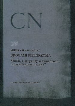 Drogami pielgrzyma Studia i artykuły o twórczości "czwartego wieszcza"