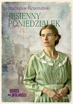 Drogi do wolności. Jesienny poniedziałek - Stanisław Krzemiński